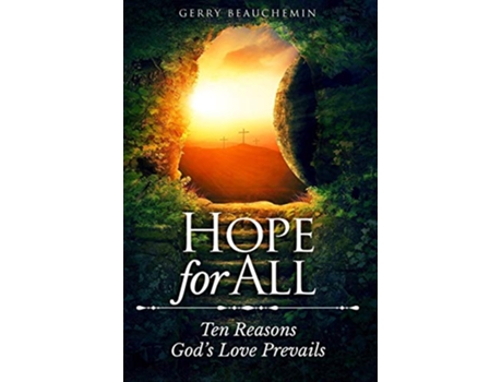 Livro Hope for All Ten Reasons Gods Love Prevails de Gerry Beauchemin (Inglês)