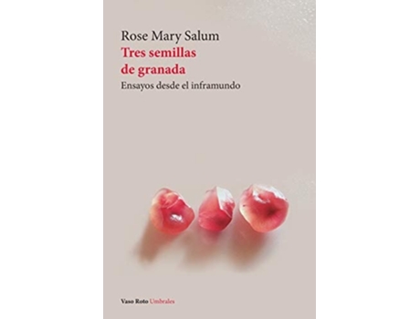 Livro Tres Semillas De Granada De Rose Mary Salum (espanhol)