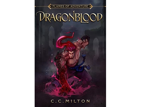 Livro Flames of Adventure DragonBlood DragonBlood de C C Milton (Inglês)