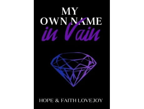 Livro My Own Name in Vain de Hope &Amp e Faith Lovejoy (Inglês)