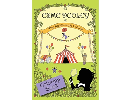 Livro Esme Dooley and the Kirkkomaki Circus Coloring Book de Jane Donovan e Holly Trechter (Inglês)