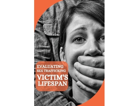 Livro Evaluating Sex Trafficking Victims Lifespan de Elmer S Putnam (Inglês)