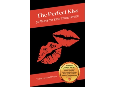 Livro The Perfect Kiss 50 Ways to Kiss Your Lover de Sym Scott (Inglês)