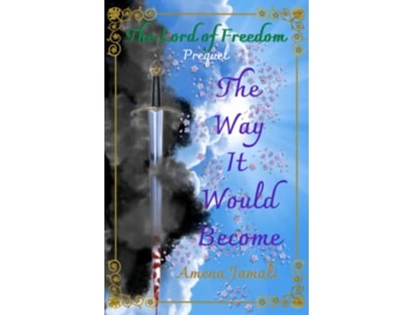 Livro The Way It Would Become Prequel to The Lord of Freedom de Amena Jamali (Inglês)