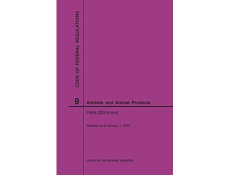 Livro Code of Federal Regulations Title 9, Animals and Animal Products, Parts 200End, 2020 de Nara (Inglês)