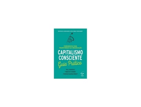 Livro Capitalismo Consciente - de Raj Sisodia de Raj Sosodia, Timothy Henry, Thomas Eckschmidt (Brasileiro)