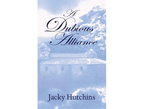 Livro A Dubious Alliance de Jacky Hutchins (Inglês)