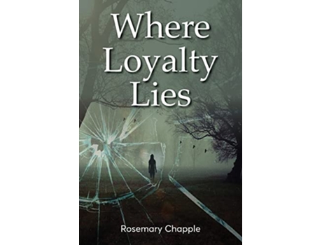 Livro Where Loyalty Lies de Rosemary Chapple (Inglês)