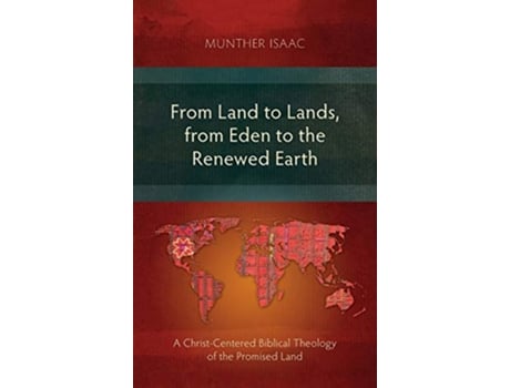 Livro From Land to Lands from Eden to the Renewed Earth A ChristCentred Biblical Theology of the Promised Land de Munther Isaac (Inglês)