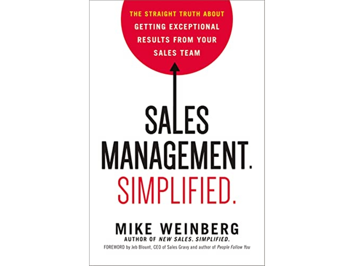 Livro Sales Management Simplified The Straight Truth About Getting Exceptional Results from Your Sales Team de Mike Weinberg (Inglês)