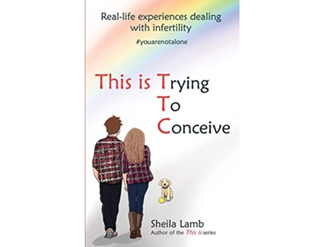 Livro This is Trying To Conceive Reallife experiences from the TTC community de Sheila Lamb (Inglês)