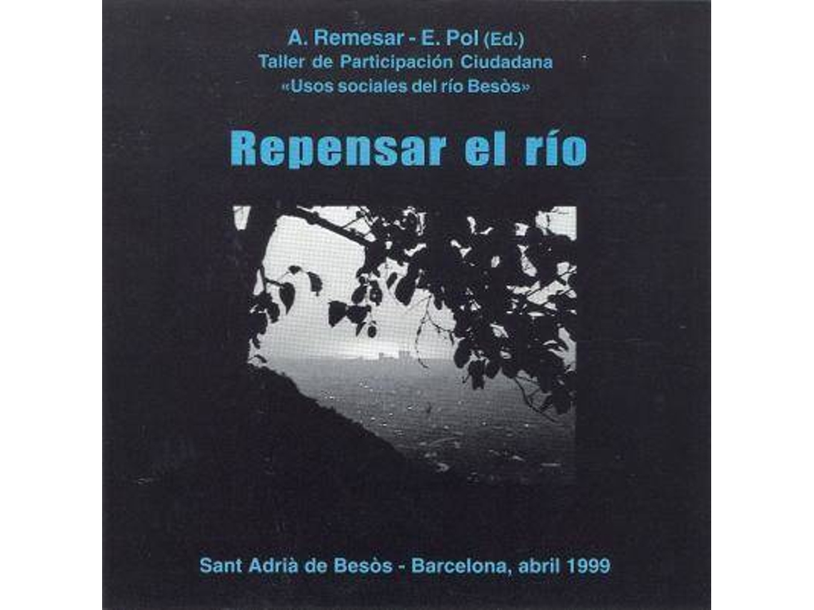 Livro Repensar el río. Taller de Participación Ciudadana.«Usos sociales del río Besós» de Pol Urrutia e Enric (Espanhol)
