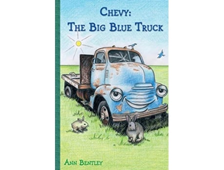 Livro Chevy The Big Blue Truck de Ann Elizabeth Bentley (Inglês)