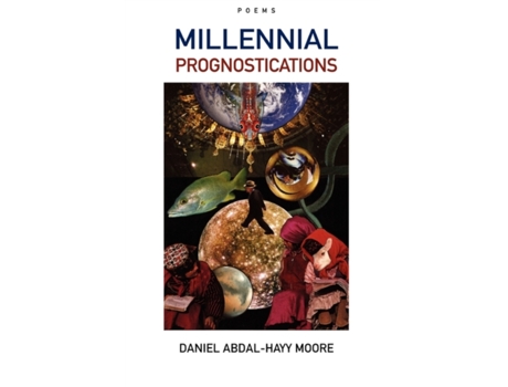 Livro Millennial Prognostications / Poems Daniel Abdal-Hayy Moore (Inglês)