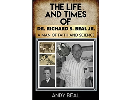Livro The Life And Times Of Dr. Richard S. Beal Jr. De Andy Beal (inglês)