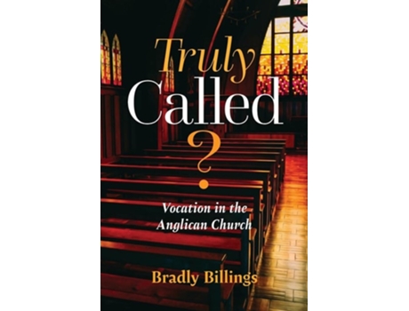 Livro Truly Called? Vocation in the Anglican Church de Bradly Billings (Inglês)