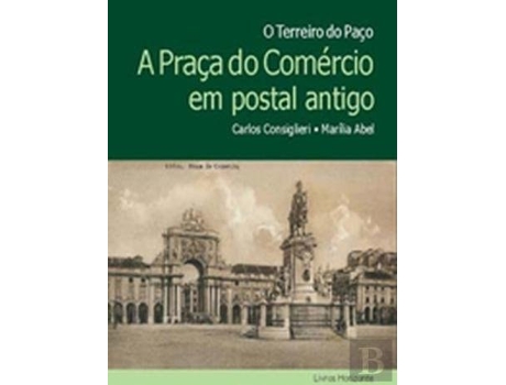 Livro A Praça Do Comércio Em Postal Antigo De Carlos Consiglieri (português)