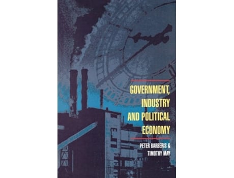 Livro Government, Industry And Political Economy De Peter Barberies (inglês)