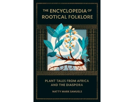 Livro The Encyclopedia of Rootical Folklore de Natty Mark Samuels (Inglês - Capa Dura)