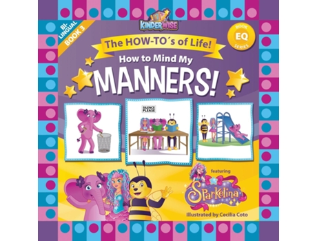 Livro How to Mind My Manners featuring Sparkelina The How-Tos of Life! Book No. 3 of EQ Series! de KINDERWISE (Inglês)
