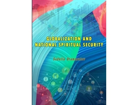 Livro GLOBALIZATION AND NATIONAL SPIRITUAL SECURITY de Sadulla Otamuratov (Inglês)