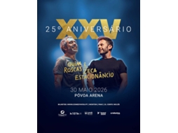 Bilhete 25 ANOS QUIM ROSCAS & ZECA ESTACIONÂNCIO|PÓVOA ARENA
