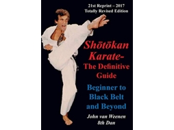 Livro Shotokan Karate The Definitive Guide Beginning to Black Belt and Beyond de John van Weenen (Inglês)