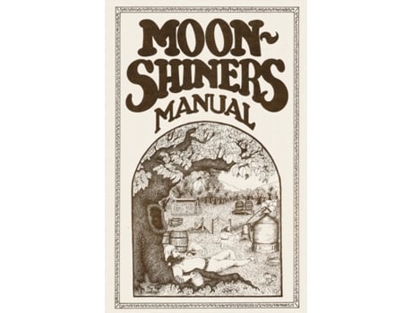 Livro Moonshiners Manual Michael Barleycorn (Inglês)