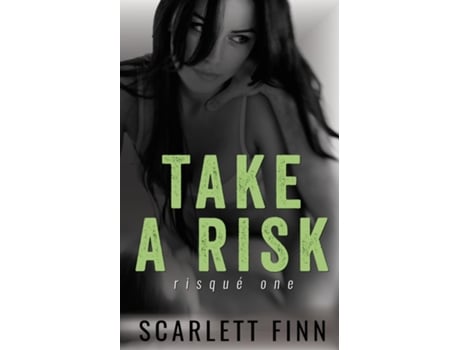 Livro Take A Risk Steamy Private Investigator/bodyguard Romance. De Scarlett Finn (inglês)