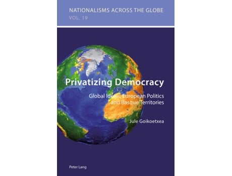 Livro privatizing democracy de jule goikoetxea (inglês)
