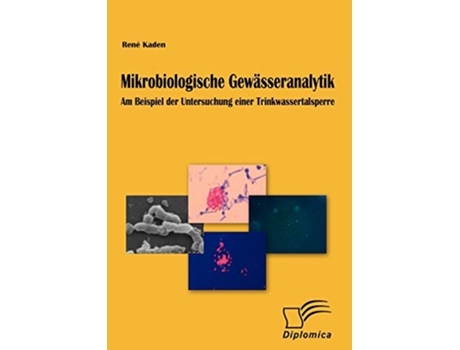 Livro Mikrobiologische Gewässeranalytik Am Beispiel der Untersuchung einer Trinkwassertalsperre German Edition de René Kaden (Alemão)