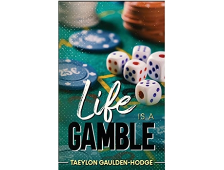 Livro Life Is A Gamble de Taeylon GauldenHodge (Inglês)
