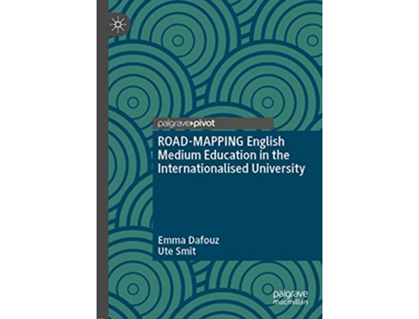 Livro ROADMAPPING English Medium Education in the Internationalised University de Emma Dafouz e Ute Smit (Inglês - Capa Dura)