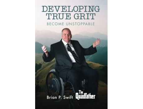 Livro Developing True Grit Become Unstoppable de Brian P Swift (Inglês)
