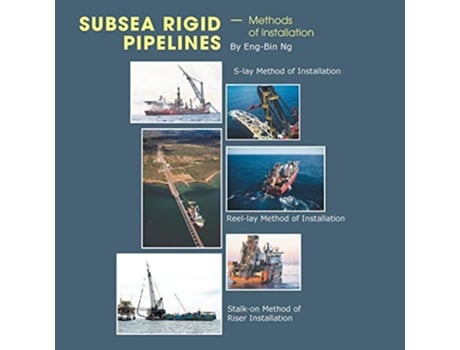 Livro Subsea Rigid Pipelines Methods of Installation de EngBin Ng (Inglês)