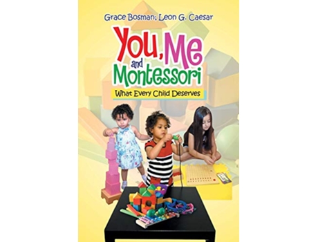 Livro You Me and Montessori What Every Child Deserves de Grace Bosman Leon Caesar (Inglês)