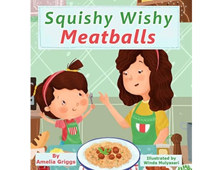 Livro Squishy Wishy Meatballs Bella and MIA Adventure de Amelia Griggs (Inglês)
