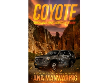 Livro Coyote Pursuit And Terror Across The Border De Ana Manwaring (inglês)
