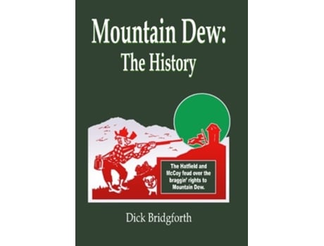 Livro Mountain Dew The History de Dick Bridgforth (Inglês)