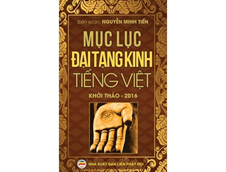 Livro M?c l?c Ð?i T?ng Kinh Ti?ng Vi?t B?n kh?i th?o nam 2016 Vietnamese Edition de Minh Ti?n Nguy?n (Vietnamita)
