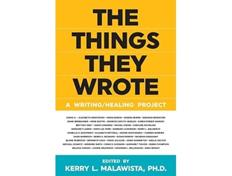 Livro The Things They Wrote A Writing/Healing Project de Kerry L Malawista (Inglês)