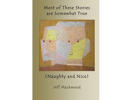 Livro Most of These Stories are Somewhat True de Jeff Mackwood (Inglês)