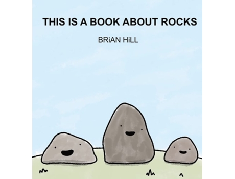 Livro This Is A Book About Rocks De Brian Hill (inglês - Capa Dura)