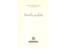 Livro Batalla Perdida de Miguel Ávila Cabezas (Espanhol)