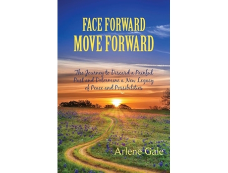 Livro Face Forward, Move Forward De Arlene Gale (inglês)