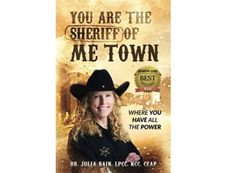 Livro You Are the Sheriff of Me Town Where You Have All the Power de Julia Bain (Inglês)