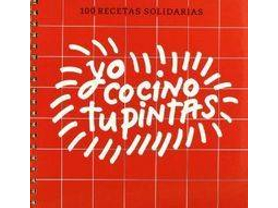 Livro Yo Cocino Tu Pintas 100 Recetas Solidarias (Espanhol)