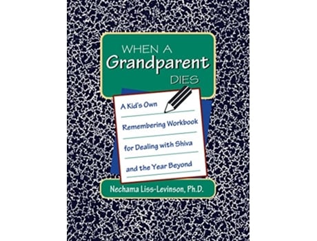 Livro When a Grandparent Dies A Kids Own Remembering Workbook for Dealing with Shiva and the Year Beyond de Nechama LissLevinson (Inglês)