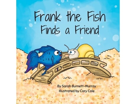 Livro Frank The Fish Finds A Friend De Sarah Burnett-murray (inglês)