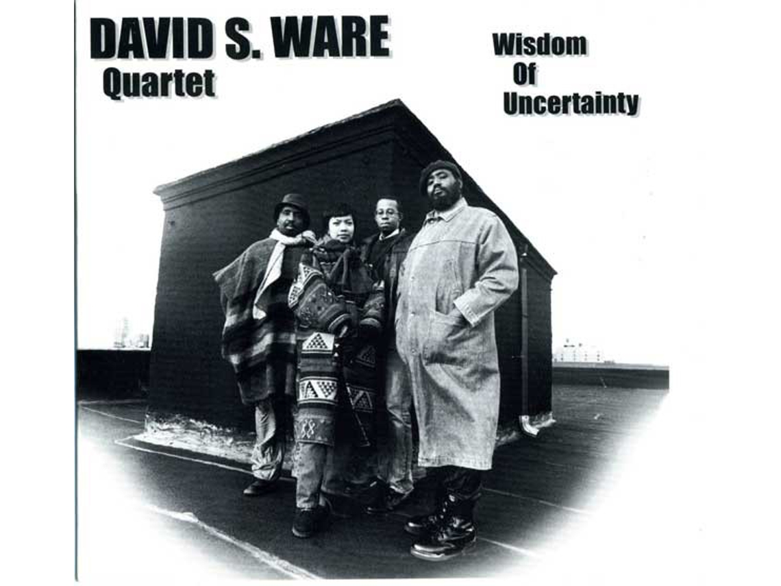 CD David S. Ware Quartet - Wisdom Of Uncertainty